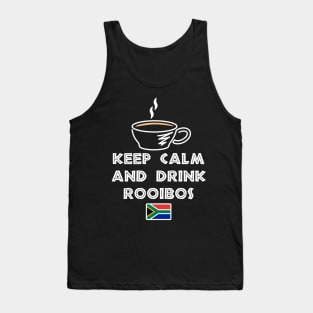 Keep Calm And Drink Rooibos Tea Tank Top